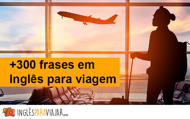 13 Frases de Inglês para Viagem (com tradução) - English Experts