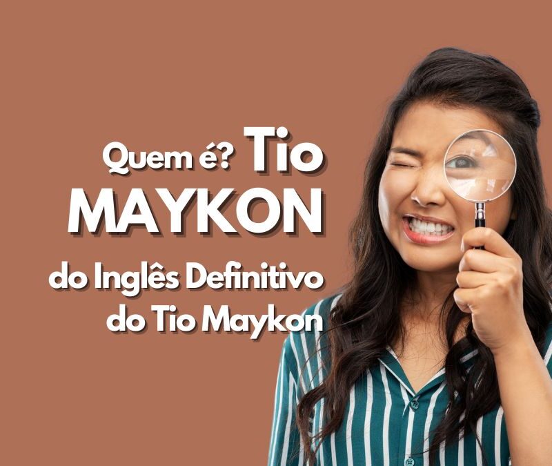 Inglês Definitivo do Tio Maykon