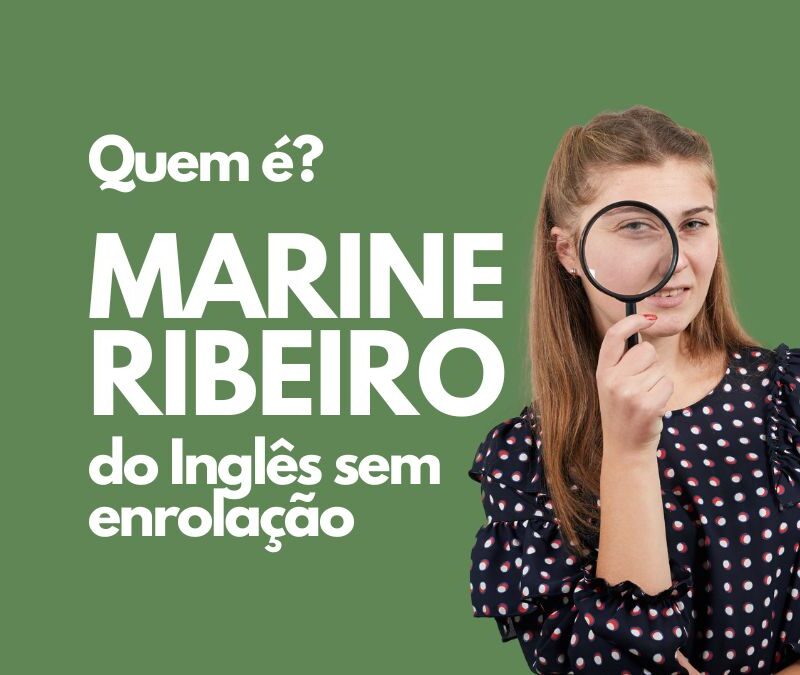 Teacher Marine Ribeiro Inglês sem Enrolação