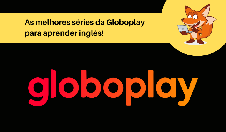 séries da Globoplay para aprender inglês