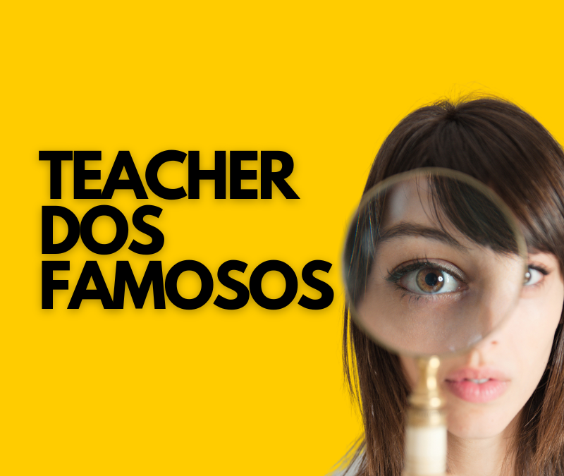 Teacher dos Famosos